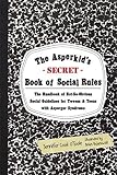 The Asperkid's (Secret) Book of Social Rules: The Handbook of Not-So-Obvious Social Guidelines for T livre