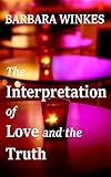 The Interpretation of Love and the Truth: A Sweet Lesbian Romance (English Edition) livre