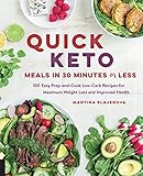 Quick Keto Meals in 30 Minutes or Less: 100 Easy Prep-and-Cook Low-Carb Recipes for Maximum Weight L livre
