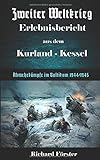 Zweiter Weltkrieg Erlebnisbericht aus dem Kurland-Kessel: Abwehrkämpfe im Baltikum Kurland 1944/45 livre
