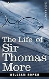 The Life of Sir Thomas More livre