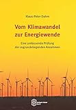 Vom Klimawandel zur Energiewende: Eine umfassende Prüfung der zugrundeliegenden Annahmen livre