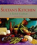 Sultan's Kitchen: A Turkish Cookbook (English Edition) livre