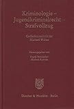 Kriminologie - Jugendkriminalrecht - Strafvollzug.: Gedächtnisschrift für Michael Walter. (Kölner livre