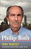 Philip Roth: Why Write? (LOA #300): Collected Nonfiction 1960-2013 livre