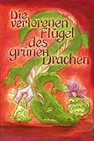 Die verlorenen Flügel des grünen Drachen livre