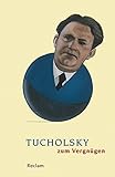 Tucholsky zum Vergnügen (Reclams Universal-Bibliothek) livre