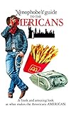 Xenophobe's Guide to the Americans livre