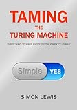 Taming the Turing Machine (English Edition) livre