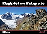 Eisgipfel und Felsgrate: Tourenführer oberes Pitztal: rund um die Braunschweiger Hütte livre