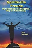 Spirituelle Freude: Der buddhistische Dzogchen-Weg zur Erleuchtung livre