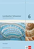 Lambacher Schweizer Mathematik 6. Ausgabe Baden-Württemberg: Lösungen Klasse 6 (Lambacher Schweize livre