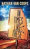 In Times Like These: A Time Travel Adventure (English Edition) livre