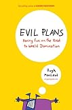 Evil Plans: Having Fun on the Road to World Domination (English Edition) livre