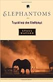 Elephantoms: Tracking the Elephant livre