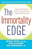 The Immortality Edge: Realize the Secrets of Your Telomeres for a Longer, Healthier Life livre