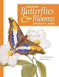 Painting Butterflies & Blooms with Sherry C. Nelson livre