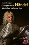 Georg Friedrich Händel: Sein Leben und seine Zeit livre