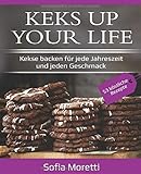 KEKS UP YOUR LIFE - Kekse backen für jede Jahreszeit und jeden Geschmack: 53 Rezepte: Weihnachtdpl livre