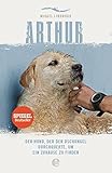 Arthur: Der Hund, der den Dschungel durchquerte, um ein Zuhause zu finden livre