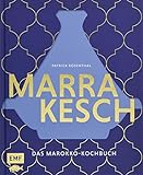 Marrakesch - Das Marokko-Kochbuch: Über 70 authentische Rezepte von Couscous über Hummus bis Tajin livre