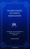 Buddhahood Without Meditation: A Visionary Account Known As Refining One's Perception (Nang-Jang) livre