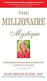 Millionaire Mystique: How Working Women Become Wealthy - And How You Can, Too! (English Edition) livre