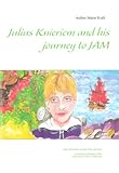 Julius Knieriem and his journey to Jam (Julius Knieriem auf dem Weg nach Jam Book 2) (English Editio livre