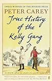True History of the Kelly Gang (English Edition) livre
