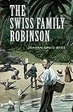 The Swiss Family Robinson - A beautiful story about survival (English Edition) livre