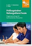 Prüfungstrainer Rettungsdienst heute: Fragensammlung mit kommentierten Antworten - mit Zugang zum E livre