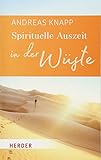 Spirituelle Auszeit in der Wüste: Impulse zum Auftanken (Herder Spektrum) livre