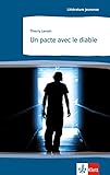 Un pacte avec le diable: Französische Lektüre für das 4. Lernjahr. Behutsam gekürzt, mit Annotat livre