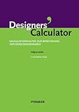 Designers' Calculator: Kalkulationshilfen zur Berechnung von Designhonoraren livre
