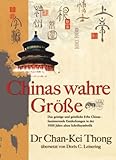 Chinas wahre Größe: Das geistige und geistliche Erbe Chinas- faszinierende Entdeckungen in der 500 livre