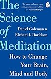 The Science of Meditation: How to Change Your Brain, Mind and Body livre