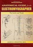 Anatomical Guide for the Electromyographer: The Limbs and Trunk livre