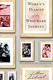 Women's Diaries of the Westward Journey (English Edition) livre