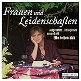 Frauen und Leidenschaften: Ausgewählte Lieblingstexte livre