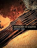 Memory on Cloth: Shibori Now livre