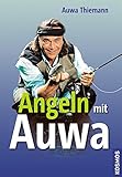 Angeln mit Auwa: Der Fernseh-Angler verrät seine Tricks livre