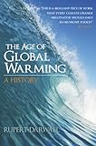 The Age of Global Warming: A History (English Edition) livre