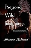 Beyond Wild Imaginings (English Edition) livre