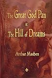 The Great God Pan and the Hill of Dreams livre