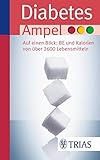 Diabetes-Ampel: Auf einen Blick: BE und Kalorien von über 2600 Lebensmitteln (Ampeln) livre