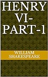 Henry VI- Part-1 (English Edition) livre