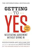 Getting to Yes: Negotiating Agreement Without Giving In livre