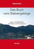 Das Buch vom Siebengebirge: Lese- und Bilderbuch für Kinder und Erwachsene livre