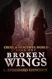 Broken Wings (Cruel and Beautiful World Book 1) (English Edition) livre