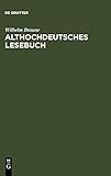Althochdeutsches Lesebuch: Zusammengestellt und mit Wörterbuch versehen livre
